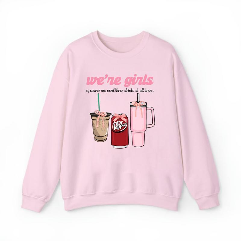 We're Girls Of Course We Need Three Drinks Sweatshirt, Coquette Bow Sweatshirt, Girl Sweatshirt, Unisex Fashion Choices