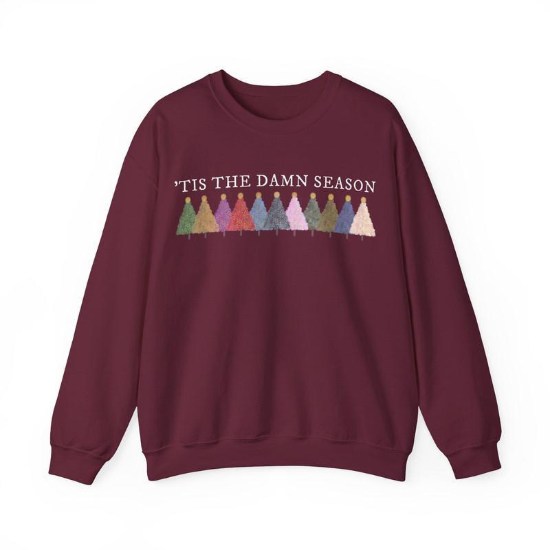 UPDATED 'tis the damn season Sweatshirt crewneck, 11th Album included