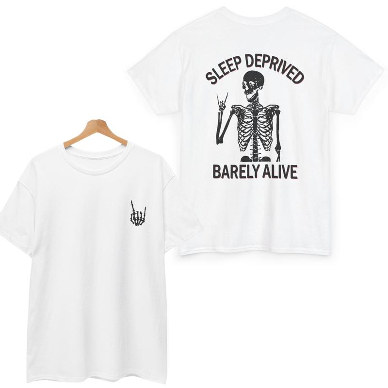 Sleep Deprived Barely Alive Gildan-Unisex Both Side Printed T-Shirt Cotton
