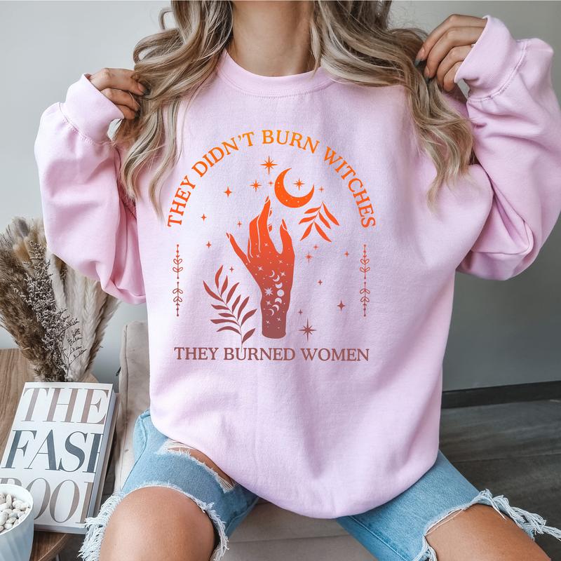 They Didn't Burn Witches They Burned Women T-Shirts, Feminist Shirts