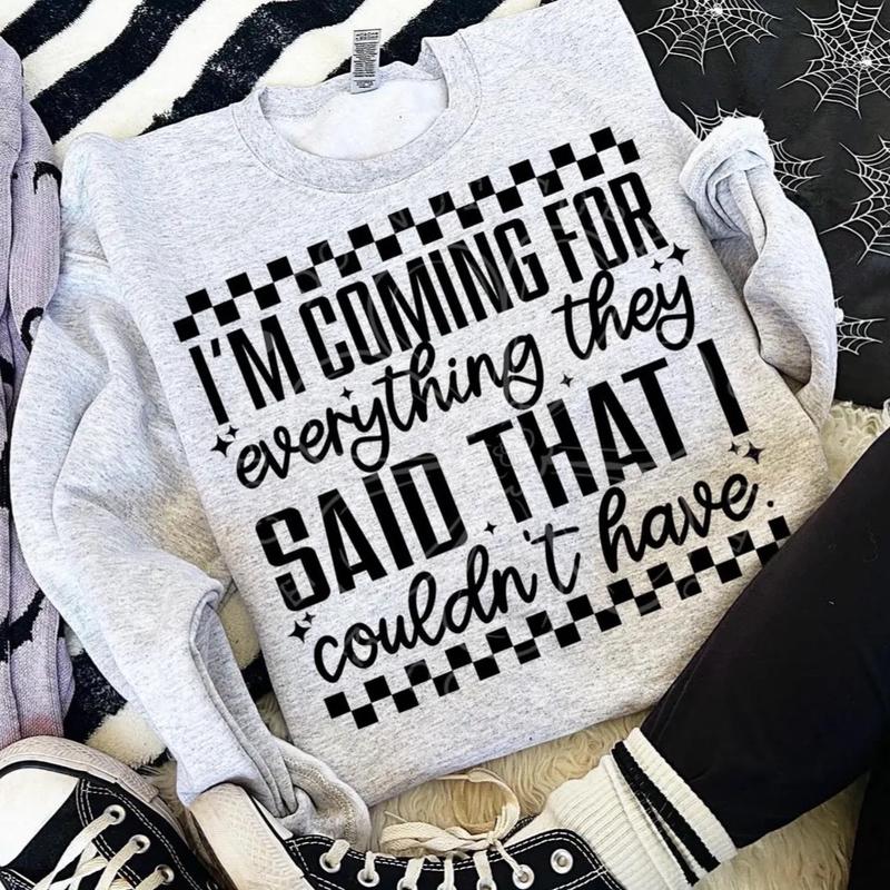 I’m coming for everything they said I couldn’t have Sweatshirt - Ash Grey - Sweatshirt