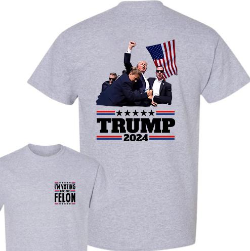 I'm Voting For The Felon 2Sides Shirt, Trum Shooting Tee, Donald Trum Assassination Shirt, Trum 2024 Supporter Tee, They Missed, My Dad Votiing For Tr