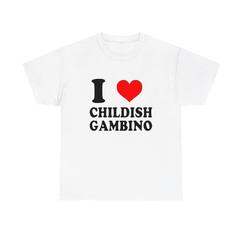 I Love Childish Gambino T-Shirt, Graphic Chil dish Gam bino Shirt, Unisex Classic Shirt Sweatshirt, Hoodie, Comfort Colors