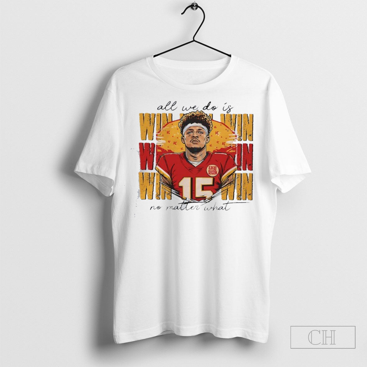 Patrick Mahomes All We Do Is Win No Matter What Shirt