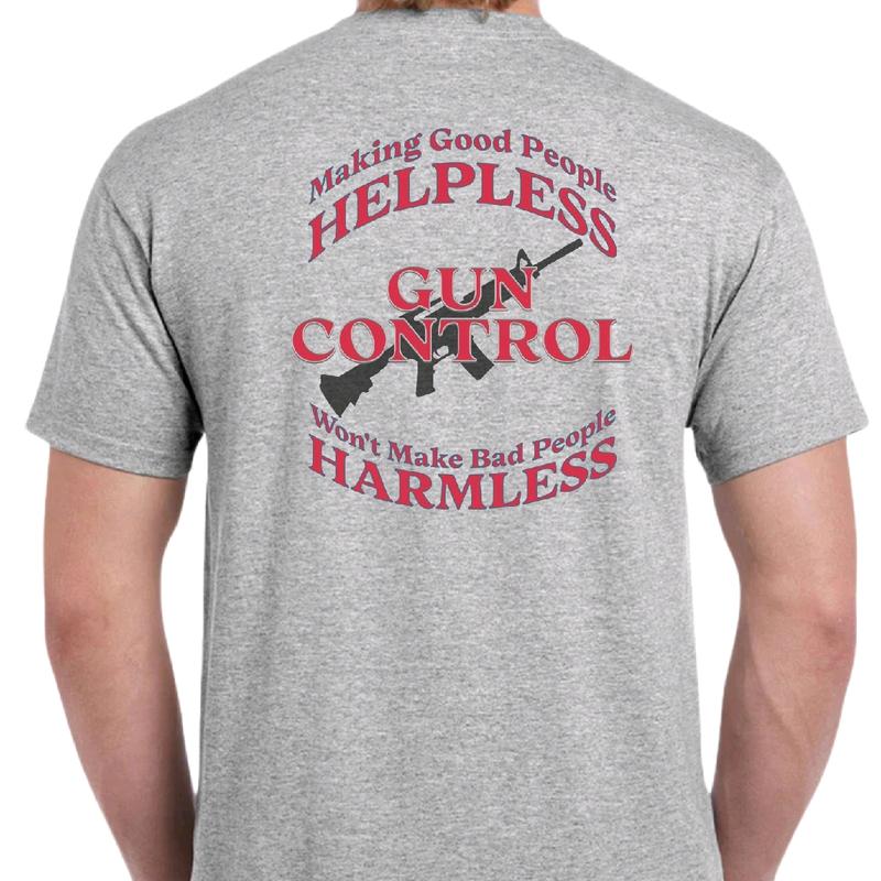 Gun Control Making good people helpless won't make bad people harmless T-shirt Menswear Crewneck Top Breathable Cotton Sport t shirt