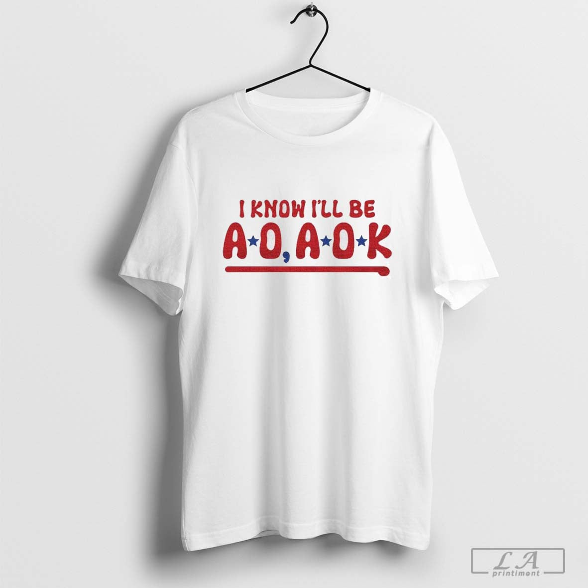 Philadelphia Phillies I Know I’ll Be AO, AOK Shirt