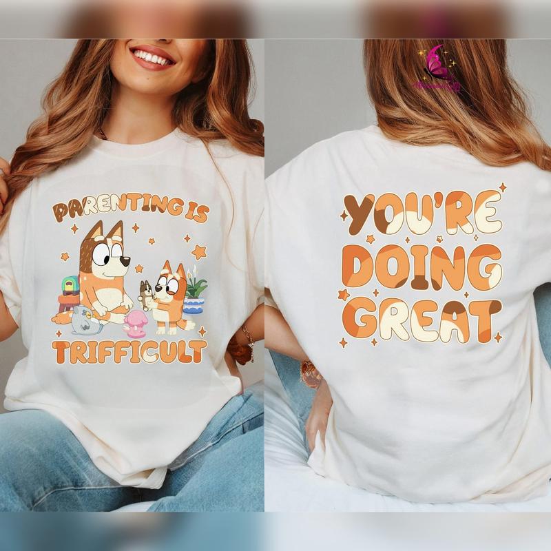 Bluey Parenting Is Trifficult T-Shirt, Bluey You're Doing Great Tee, Chilli Heeler Shirt, Bluey Birthday Tee, Bluey Mum Shirt