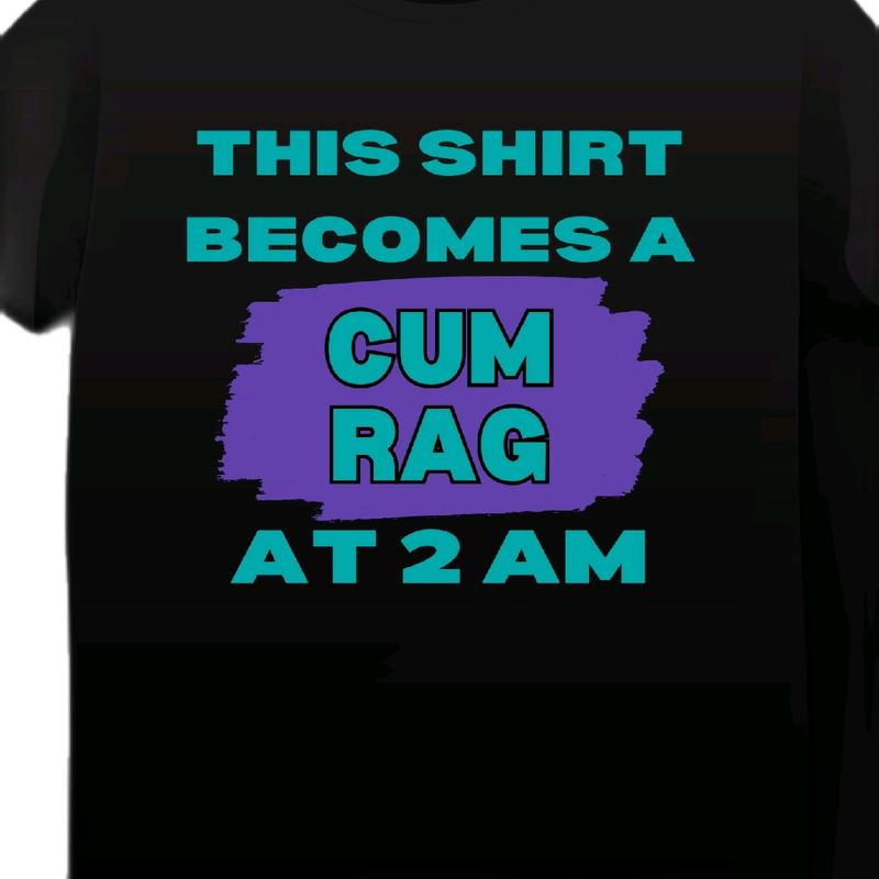 2AM This Shirt Becomes A Rag T-Shirt, Cotton Menswear Top funny meme Sport Underwear t shirt