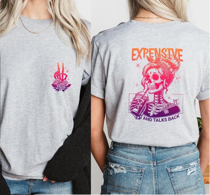 Expensive Difficult And Talks Back Unisex T-Shirt, Snarky Saying T-Shirt