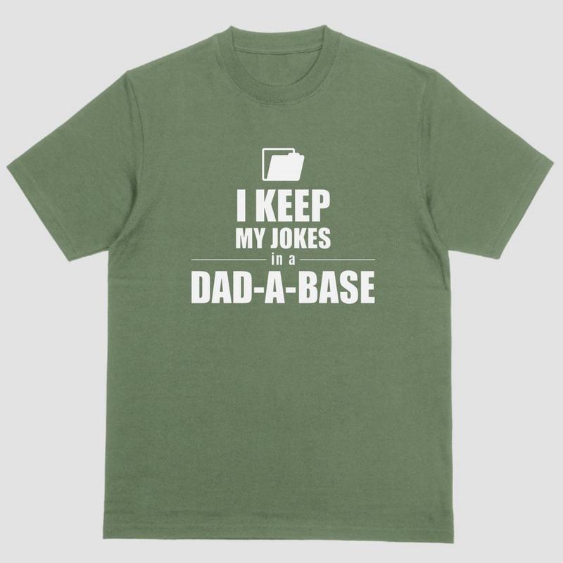 Short sleeve shirt, I KEEP MY JOKES IN A DAD A BASE