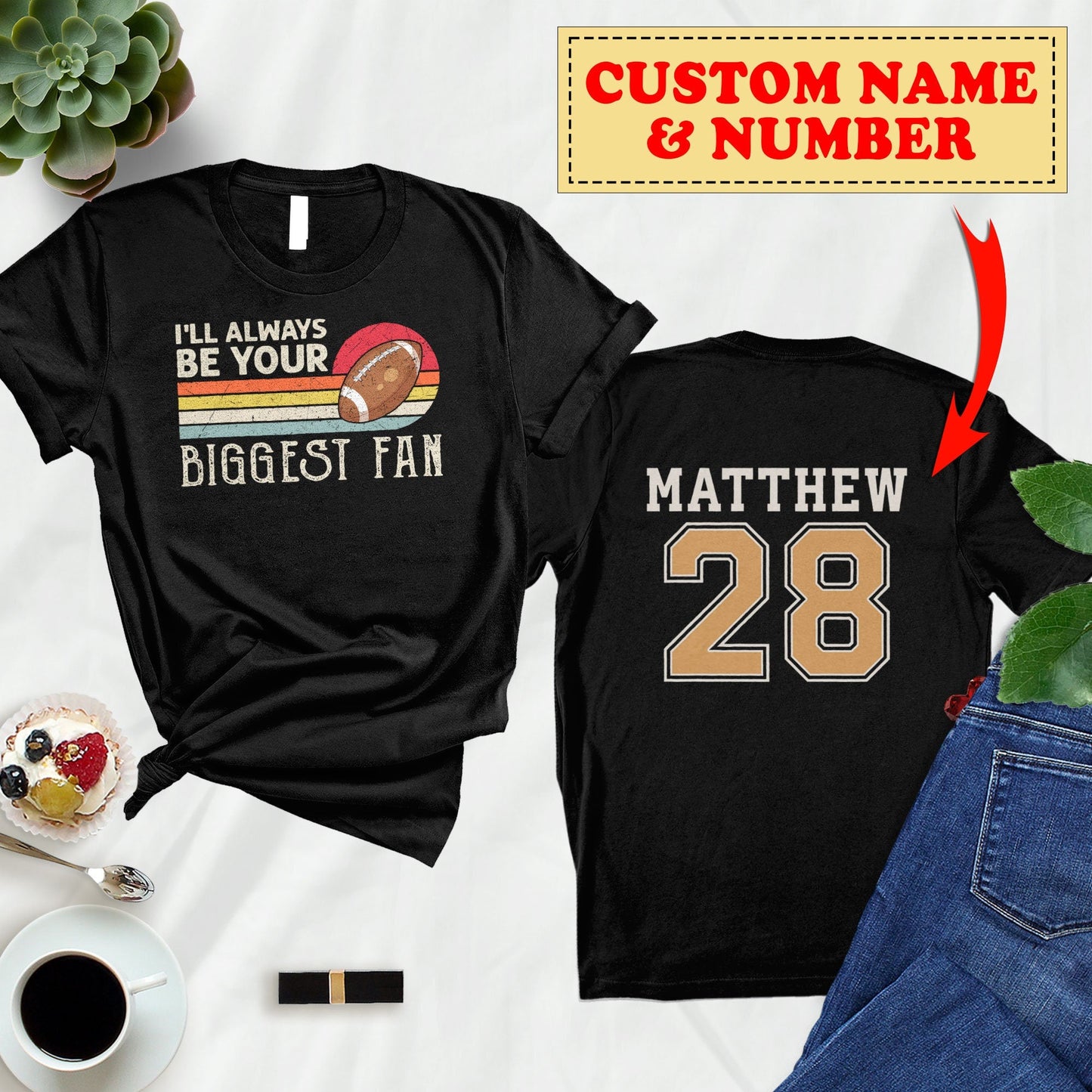 Personalized I'll Always Be Your Biggest Fan T-Shirt, Vintage Custom Name & Number Football Player Shirt