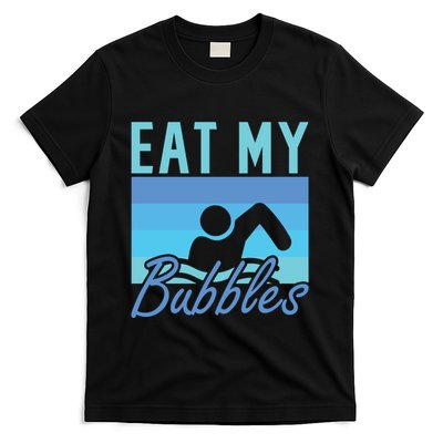 Eat My Bubbles Swim Swimmer T-Shirt