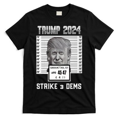 Free Donald Trump Mug Shot Strike 3 Dems Pro MAGA Apparel T-Shirt