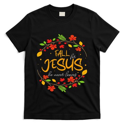 Fall For Jesus He Never Leaves Thanksgiving Leaves Faith T-Shirt