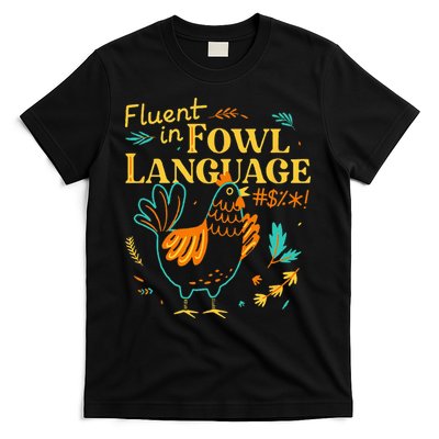 Fluent In Fowl Language Funny Novelty Chicken Lover T-Shirt
