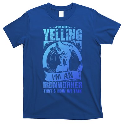 Funny Ironworker Gift For A Yelling Ironworker Gift T-Shirt