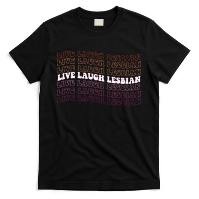 funny Live Laugh Lesbian Pride LGBTQ Family T-Shirt