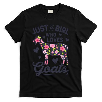 Goat Just A Girl Who Loves Goats Flowers Farm Wo Farmers T-Shirt