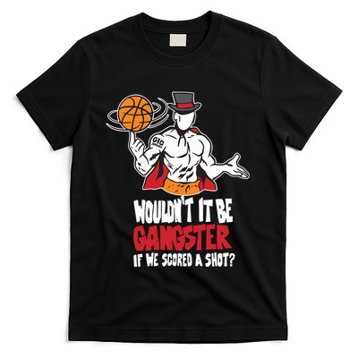 Gic January WouldnT It Be Gangster If We Scored A Shot T-Shirt