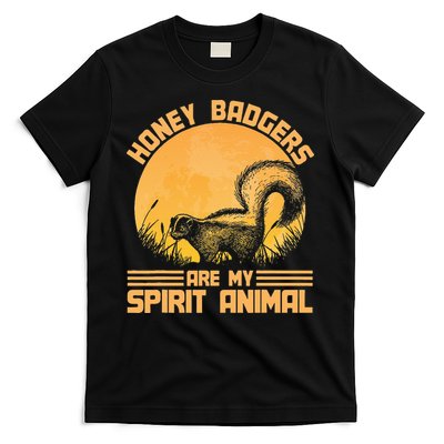 Honey Badgers Are My Spirit Animal Honey Badger T-Shirt