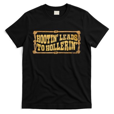 Hootin Leads To Hollerin Groovy T-Shirt
