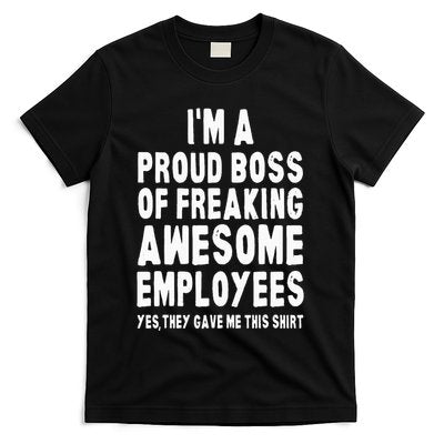 I'm A Proud Boss Of Freaking Awesome Employees T-Shirt