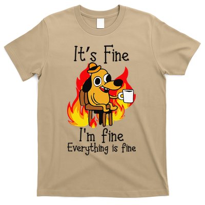 Its Fine Im Fine Everything Is Fine This Is Fine Meme Dog T-Shirt