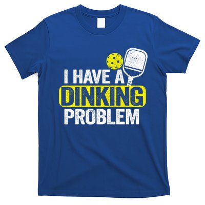 I Have A Dinking Problem Pickle Ball Jokes Funny Pickleball Cool Gift T-Shirt