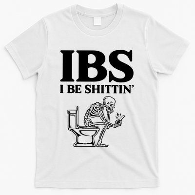Ibs I Be Shittin Funny Skeleton T-Shirt