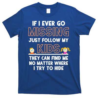 If I Ever Go Missing Follow My Funny Parenting Meaningful Gift T-Shirt