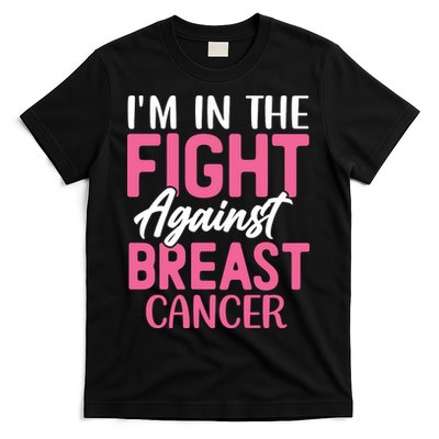 I'm In The Fight Against Breast Cancer T-Shirt