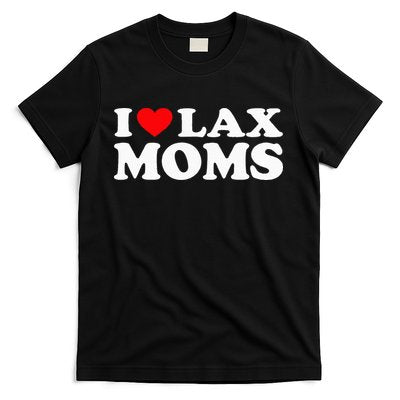 I Love Lax Moms I Heart Lax Moms T-Shirt