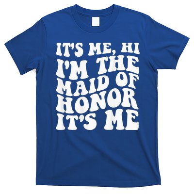 Its Me Hi Im The Maid Of Honor Its Me On Back T-Shirt
