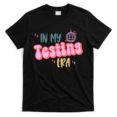 In My Testing Era, Funny Testing Teacher, Teaching Student T-Shirt