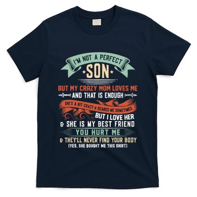 Im Not A Perfect Son But My Crazy Mom Loves Me Funny T-Shirt