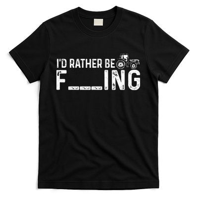 I'd Rather Be Farming Funny Farmer Joke Farmer Tractor Tee T-Shirt