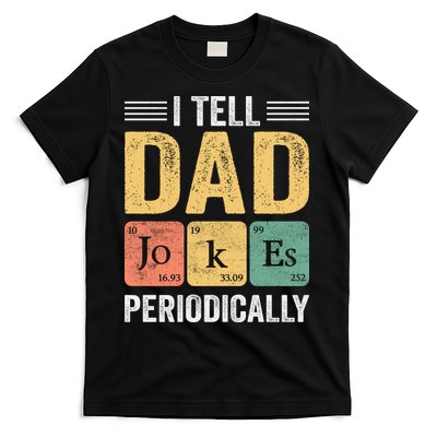 I Tell Dad Jokes Periodically T-Shirt
