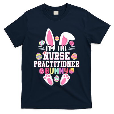 I'm The Nurse Practitioner Bunny Happy Easter Day T-Shirt