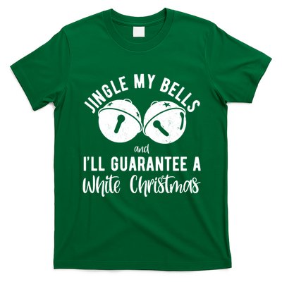 Jingle My Bells And Ill Guarantee A White Christmas Funny T-Shirt
