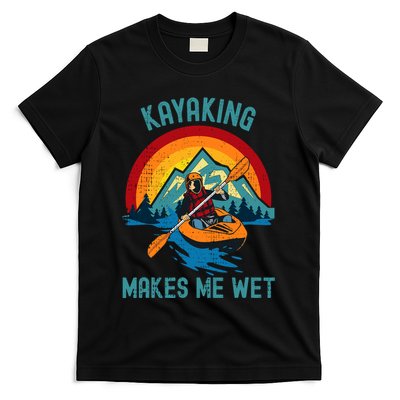 Kayaking Makes Me Wet T-Shirt