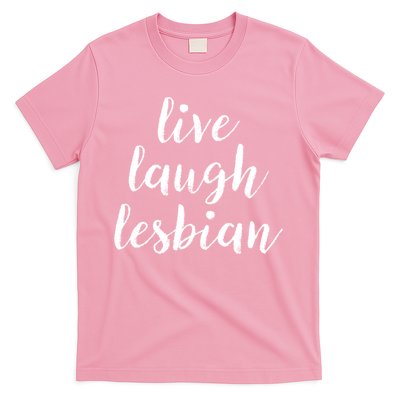 Live Laugh Lesbian T-Shirt