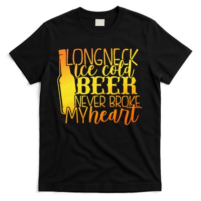 Long Neck Ice Cold Beer Never Broke My Heart Apparel T-Shirt