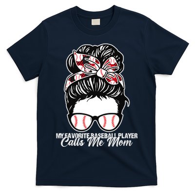 My Favorite Baseball Player Calls Me Mom Messy Bun Mothers T-Shirt
