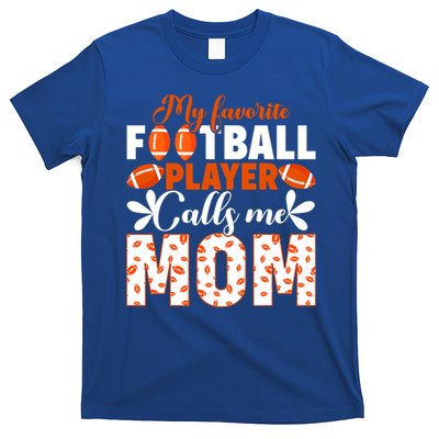 My Favorite Football Player Calls Me Mom American Football Gift T-Shirt