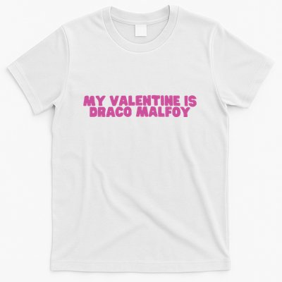 My Valentine Is Draco Malfoy T-Shirt