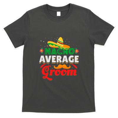 Nacho Average Groom Cinco De Mayo Gift T-Shirt