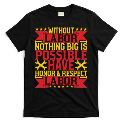 Nothing Big Is Have Honor & Respect Labor Day Gift T-Shirt
