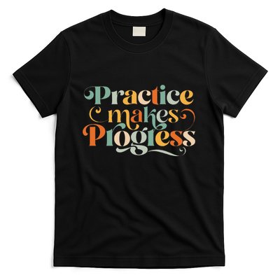 Practice Makes Progress Over Perfection Positive Motivation T-Shirt