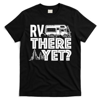 RV There Yet Happy Glamper Camping T-Shirt