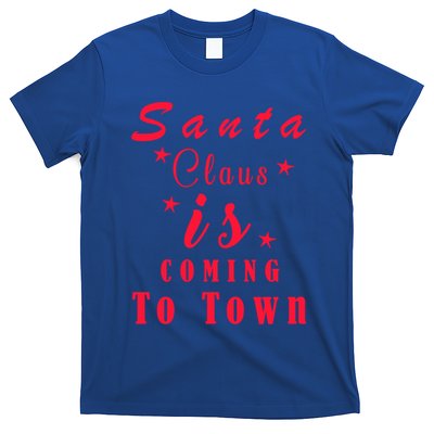 Santa Claus Is Coming To Town Christmas Celebration Gift T-Shirt